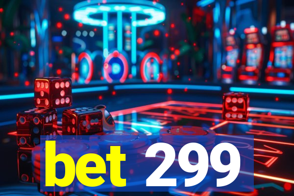 bet 299